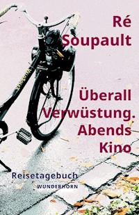 Überall Verwüstung. Abends Kino - Ré Soupault - ebook
