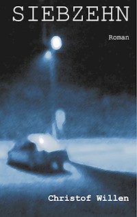 Siebzehn - Christof Willen - ebook