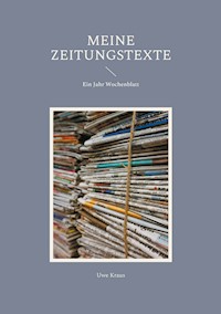 Meine Zeitungstexte - Uwe Kraus - ebook