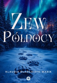Zew północy - Klaudia Błażejczyk-Mazik - ebook
