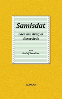 Samisdat oder am Westpol dieser Erde - Rudolf Preußler - ebook