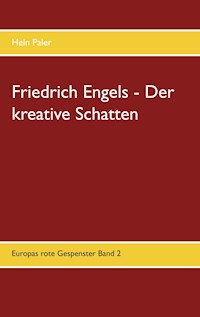 Friedrich Engels - Der kreative Schatten - Hein Paler - ebook