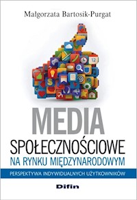 Media społecznościowe na rynku międzynarodowym - Bartosik-Purgat Małgorzata - książka