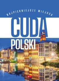 Cuda Polski. Najpiękniejsze miejsca -  - książka