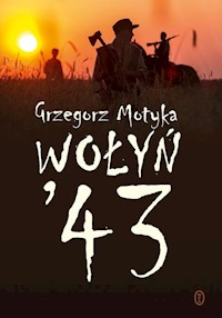 Wołyń '43 - Grzegorz Motyka - ebook + książka