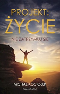 Projekt: życie - Michał Kociołek - ebook