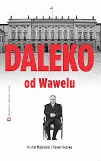 Daleko od Wawelu - Michał Majewski, Paweł Reszka - ebook