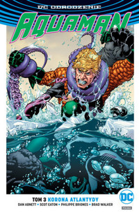 DC Odrodzenie. Aquaman. Korona Atlantydy. Tom 3 - Dan Abnett - książka