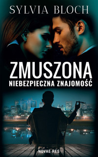 Zmuszona. Niebezpieczna znajomość - Bloch Sylvia - ebook + audiobook