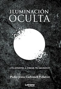 Iluminación oculta - Pedro Jesús Carbonell Peñalver - ebook