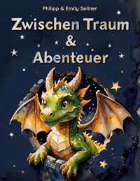 Zwischen Traum und Abenteuer - Philipp Sellner - ebook