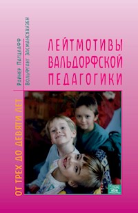Лейтмотивы вальдорфской педагогики. От 3 до 9 лет - Райнер Патцлафф, Тельзе Кальдер - ebook