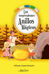 Los sorprendentes anillos mágicos - Alfredo Gaete Briseño - ebook