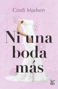 Ni una boda más - Cindi Madsen - ebook