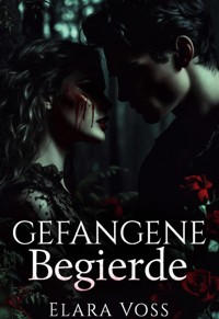Gefangene Begierde - Elara Voss - ebook