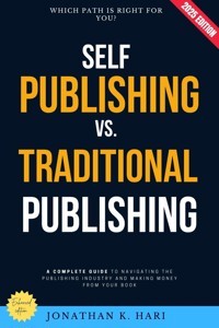 Self-Publishing vs. Traditional Publishing: - Jonathan K. Hari - ebook