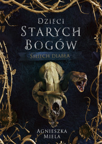 Śmiech diabła. Trylogia Dzieci Starych Bogów. Tom 1 - Agnieszka Miela - ebook + książka
