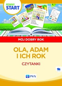Pewny start Mój dobry rok Ola,Adam i ich rok Czytanki - Pliwka Aneta, Radzka Katarzyna, Szostak Barbara, Klaro-Celej Lidia - książka
