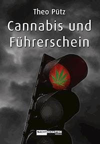 Cannabis und Führerschein - Theo Pütz - ebook