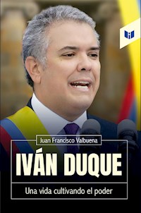 Iván Duque - Juan Francisco Valbuena - ebook