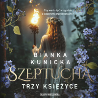 Szeptucha. Trzy księżyce - Kunicka Bianka - ebook + audiobook + książka