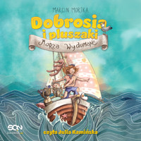 Dobrosia i pluszaki. Morza Wydumane - Marcin Mortka - ebook + audiobook + książka