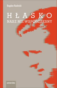 Hłasko. Nasz nie-współczesny, czyli nowy wspaniały żywot starej manipulacji - Rudnicki Bogdan - ebook + książka