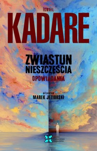 Zwiastun nieszczęścia Opowiadania - Kadare Ismail - książka