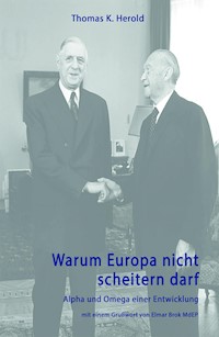 Warum Europa nicht scheitern darf - Thomas K. Herold - ebook