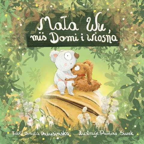 Mała Wu, miś Domi i wiosna - Renata Pażusińska - książka