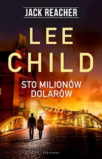 Jack Reacher Sto milionów dolarów - Lee Child - książka