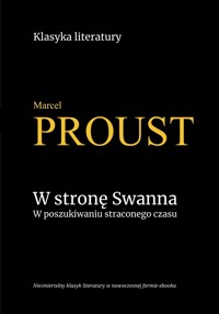 W stronę Swanna. W poszukiwaniu straconego czasu. - Proust Marcel - ebook