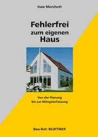 Fehlerfrei zum eigenen Haus - Uwe Morchutt - ebook