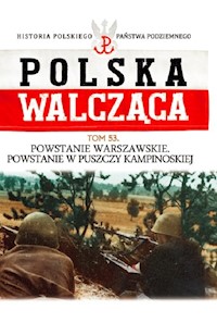Polska Walcząca Tom 53 Powstanie Warszawskie Powstanie w Puszczy Kampinoskiej -  - książka