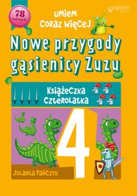 Nowe przygody gąsienicy Zuzu Książeczka czterolatka - Jolanta Pańczyk - książka