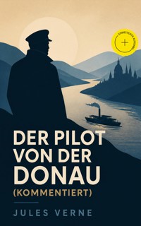 Der Pilot von der Donau (Kommentiert) - Jules Verne - ebook