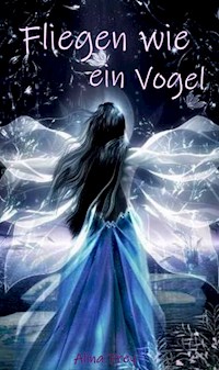 Fliegen wie ein Vogel - Alina Frey - ebook