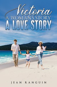 Victoria: A Woman's Story, A Love Story - Jean Ranguin - ebook