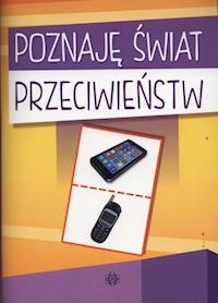 Poznaję świat przeciwieństw -  - książka