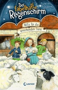 Der fabelhafte Regenschirm (Band 4) - Hilfe für die sprechenden Tiere - Sarah Storm - ebook