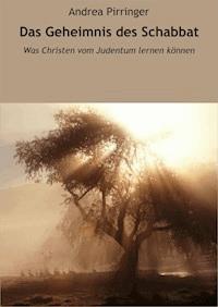 Das Geheimnis des Schabbat - Andrea Pirringer - ebook
