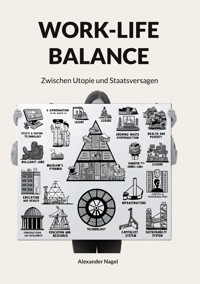 WORK-LIFE BALANCE - Alexander Nagel - ebook