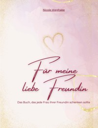 Für meine liebe Freundin - Nicole Weghake - ebook