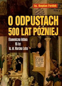 O odpustach 500 lat później - Ferdek Bogdan - książka