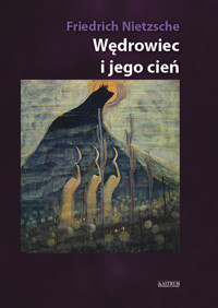 Wędrowiec i jego cień - Nietzsche Friedrich Wilhelm - książka