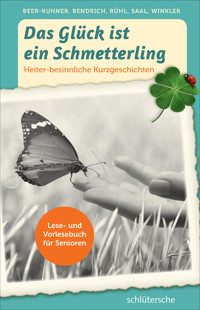 Das Glück ist ein Schmetterling - Irén Beer-Kuhner - ebook