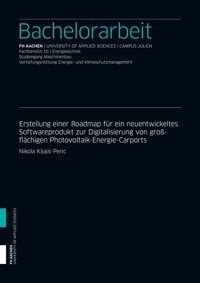 Erstellung einer Roadmap für ein neuentwickeltes Softwareprodukt zur Digitalisierung von großflächigen Photovoltaik-Energie-Carports - Nikola Kljajic-Peric - ebook