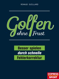 Golfen ohne Frust - Renaud Guillard - ebook