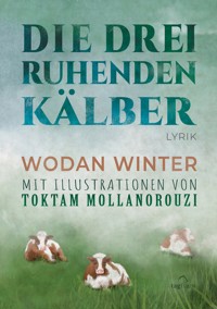Die drei ruhenden Kälber - Wodan Winter - ebook