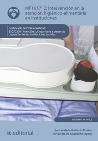 Intervención en la atención higiénico-alimentaria en instituciones. SSCS0208 - Inmaculada Gallardo Muñoz - ebook